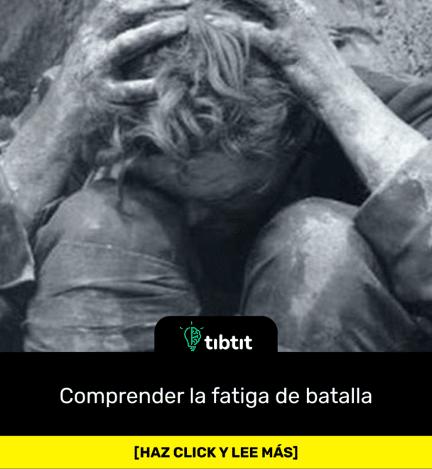 Comprender la fatiga de batalla