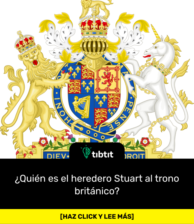 ¿Quién es el heredero Stuart al trono británico?