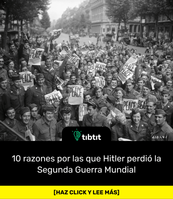 10 razones por las que Hitler perdió la Segunda Guerra Mundial