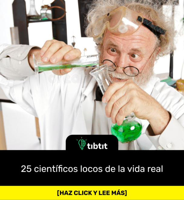 25 científicos locos de la vida real