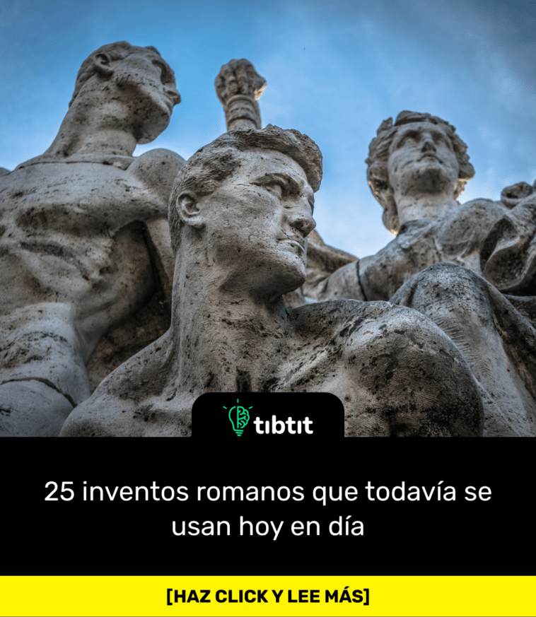 25 inventos romanos que todavía se usan hoy en día