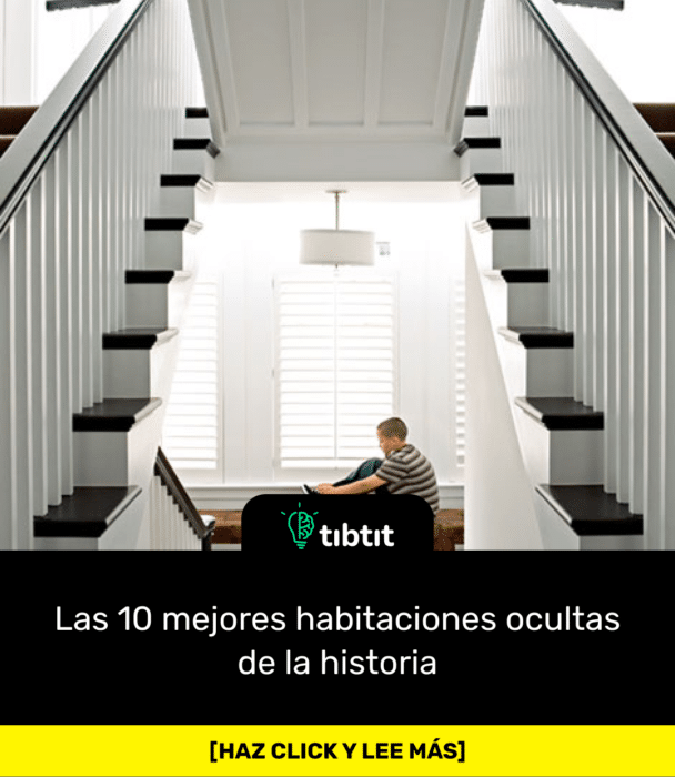 Las 10 mejores habitaciones ocultas de la historia