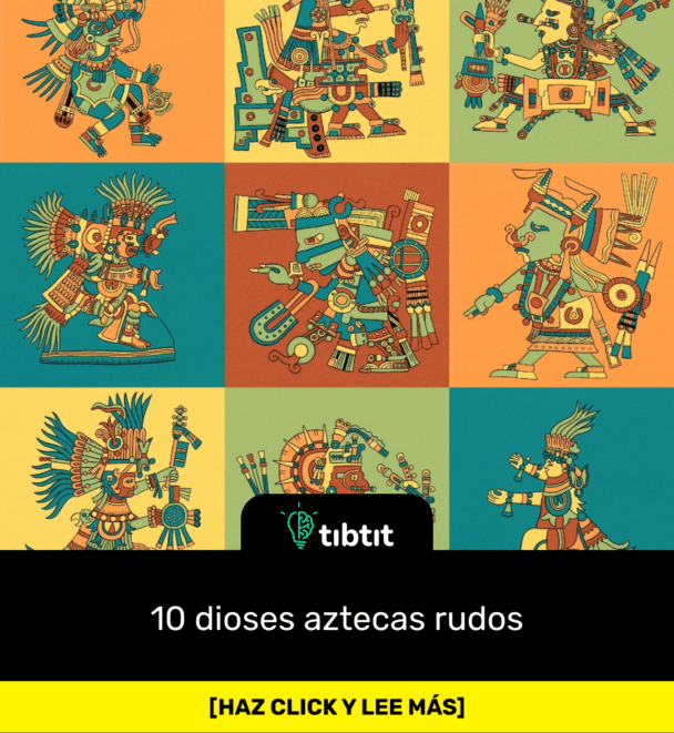 10 dioses aztecas rudos