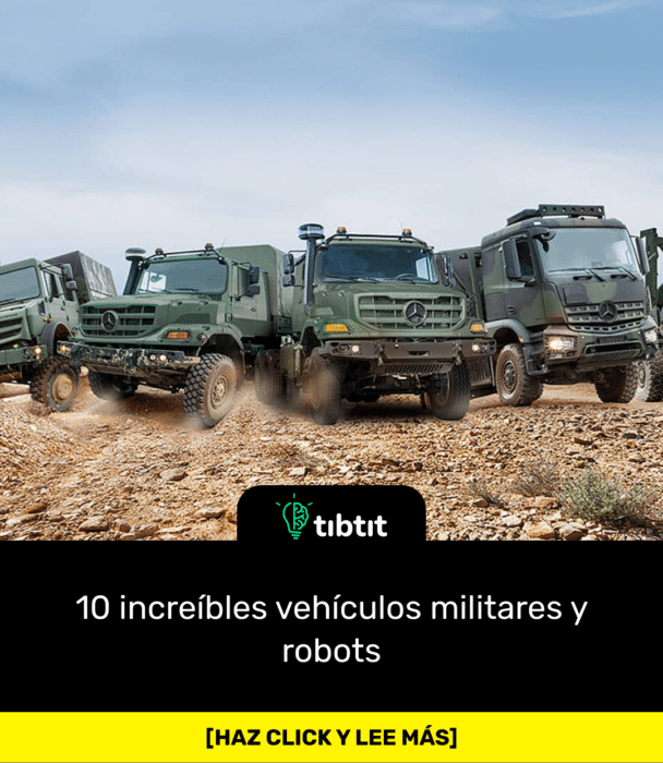 10 increíbles vehículos militares y robots
