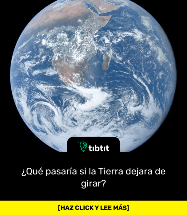 ¿Qué pasaría si la Tierra dejara de girar?