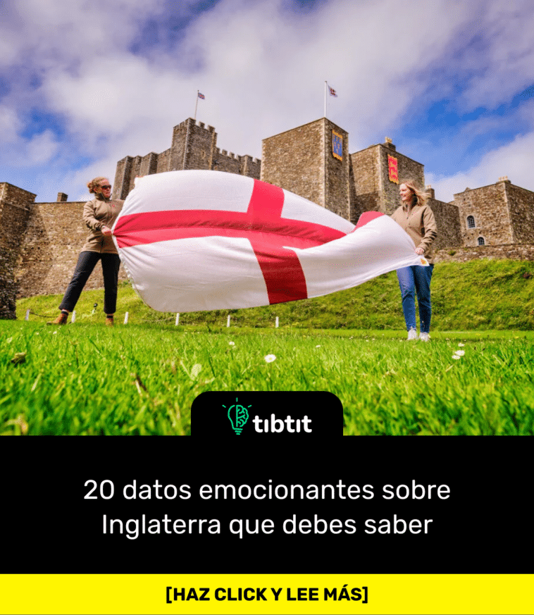 20 datos emocionantes sobre Inglaterra que debes saber