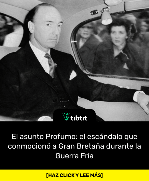 El asunto Profumo: el escándalo que conmocionó a Gran Bretaña durante la Guerra Fría
