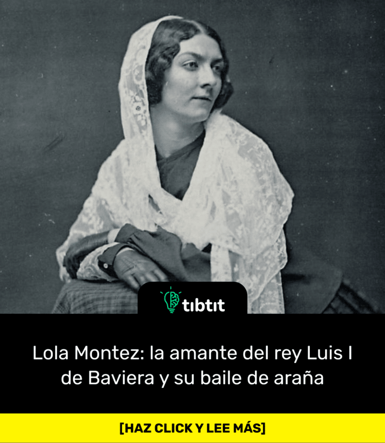 Lola Montez: la amante del rey Luis I de Baviera y su baile de araña