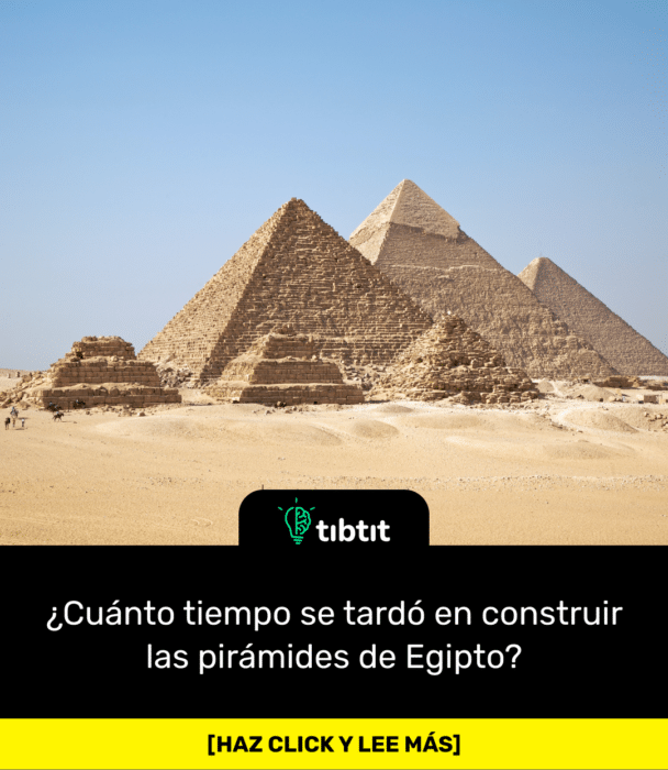 ¿Cuánto tiempo se tardó en construir las pirámides de Egipto?
