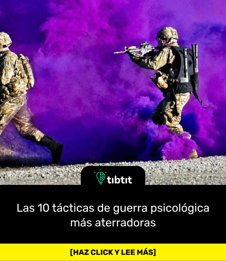Las 10 tácticas de guerra psicológica más aterradoras
