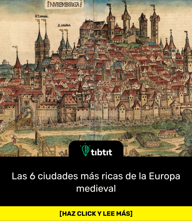 Las 6 ciudades más ricas de la Europa medieval