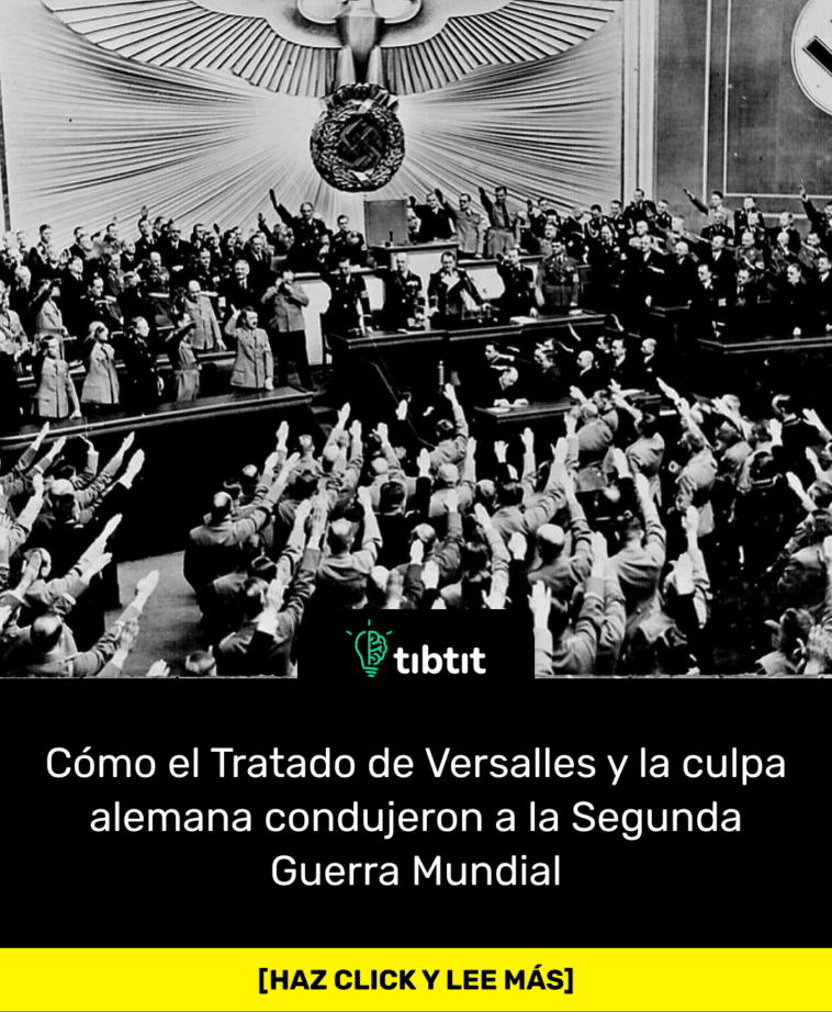 Sabías que… Cómo el Tratado de Versalles y la culpa alemana condujeron a la Segunda  Guerra Mundial | Curiosidades & Datos curiosos | Los datos y curiosidades  más divertidos del mundo 