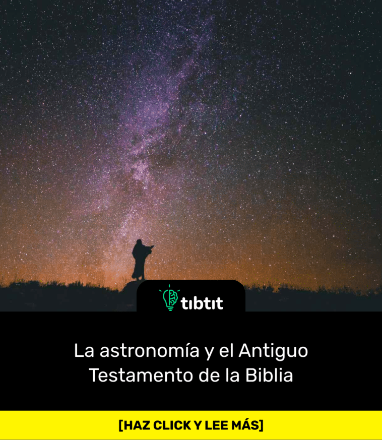 La astronomía y el Antiguo Testamento de la Biblia