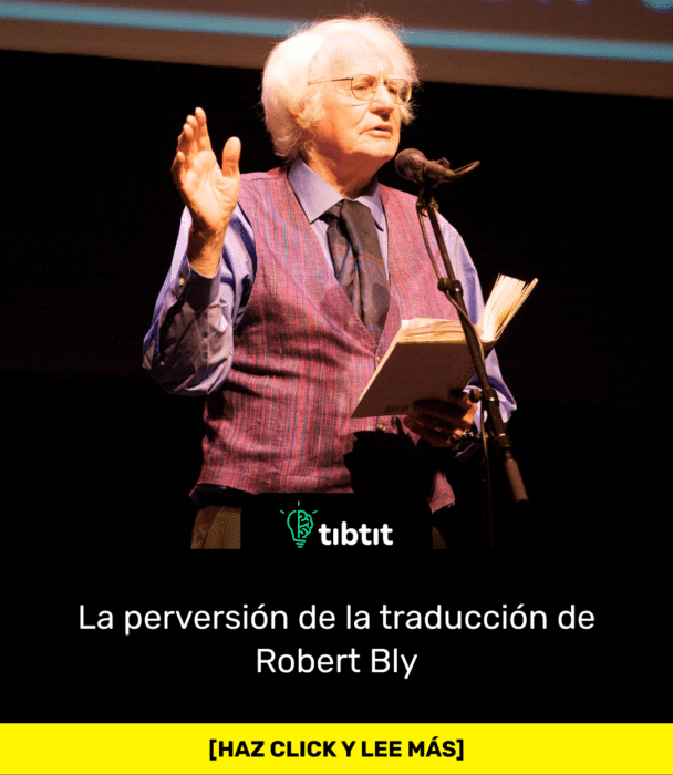 La perversión de la traducción de Robert Bly