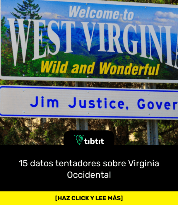 15 datos tentadores sobre Virginia Occidental