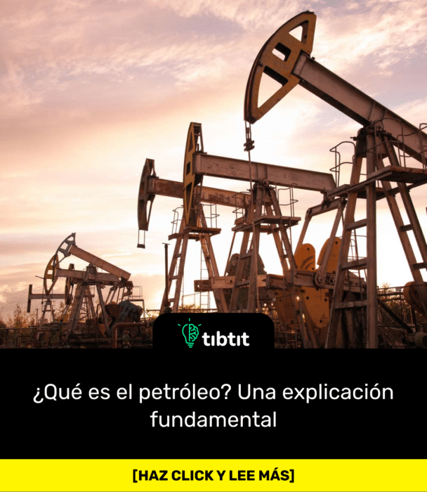 ¿Qué es el petróleo? Una explicación fundamental