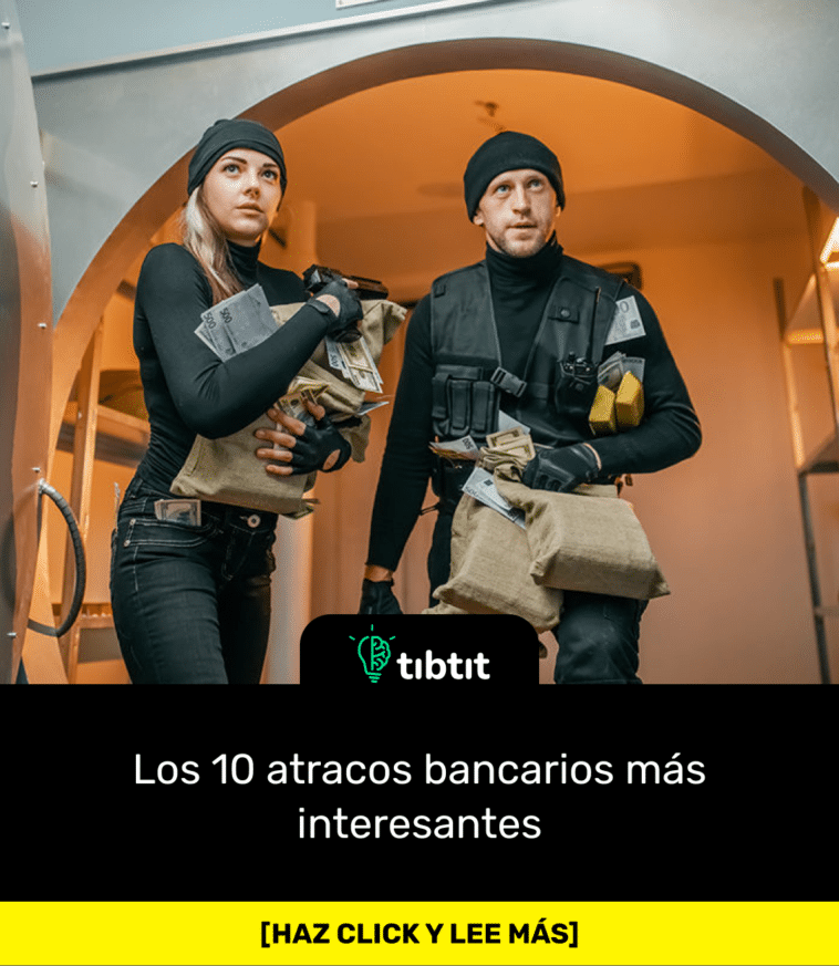 Los 10 atracos bancarios más interesantes