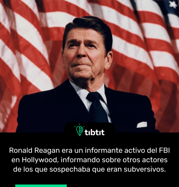 Ronald Reagan era un informante activo del FBI en Hollywood, informando sobre otros actores de los que sospechaba que eran subversivos.