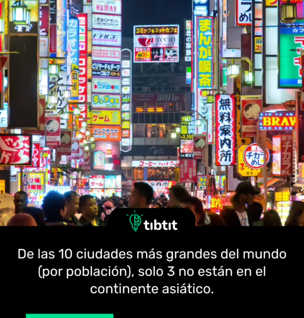 De las 10 ciudades más grandes del mundo (por población), solo 3 no están en el continente asiático.