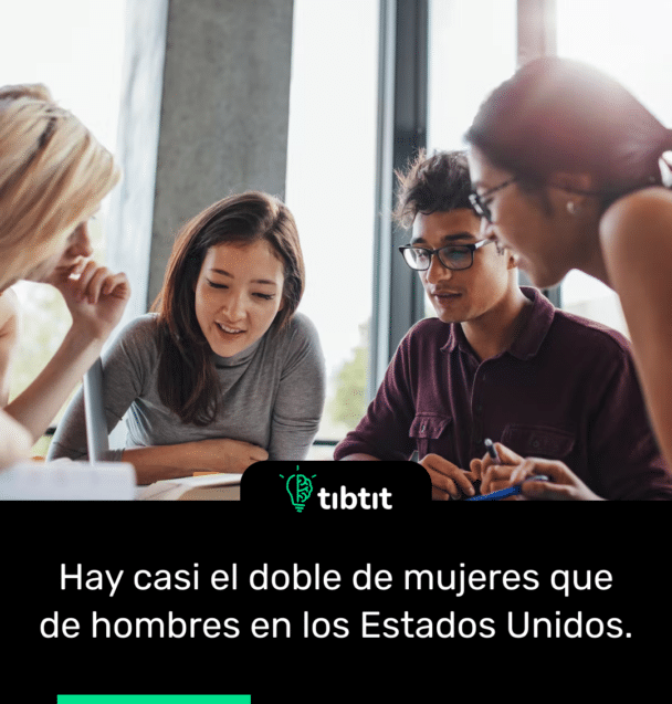 Hay casi el doble de mujeres que de hombres en los Estados Unidos.