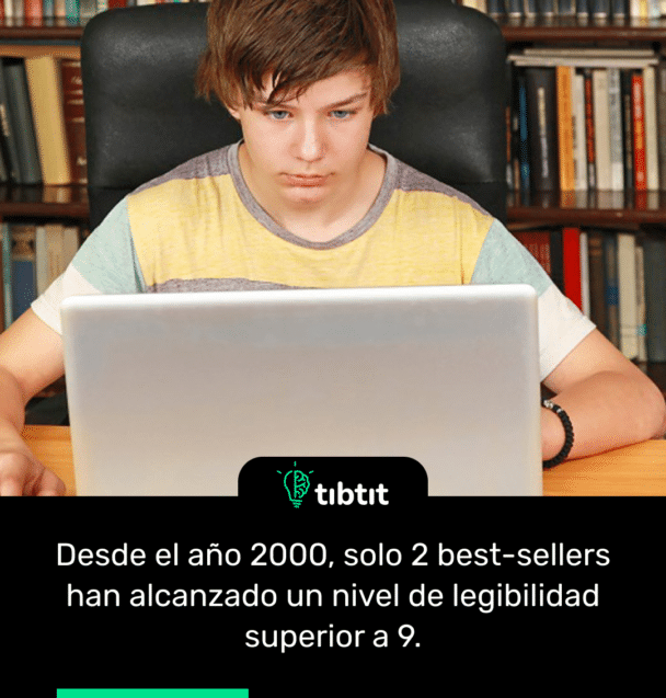 Desde el año 2000, solo 2 best-sellers han alcanzado un nivel de legibilidad superior a 9.
