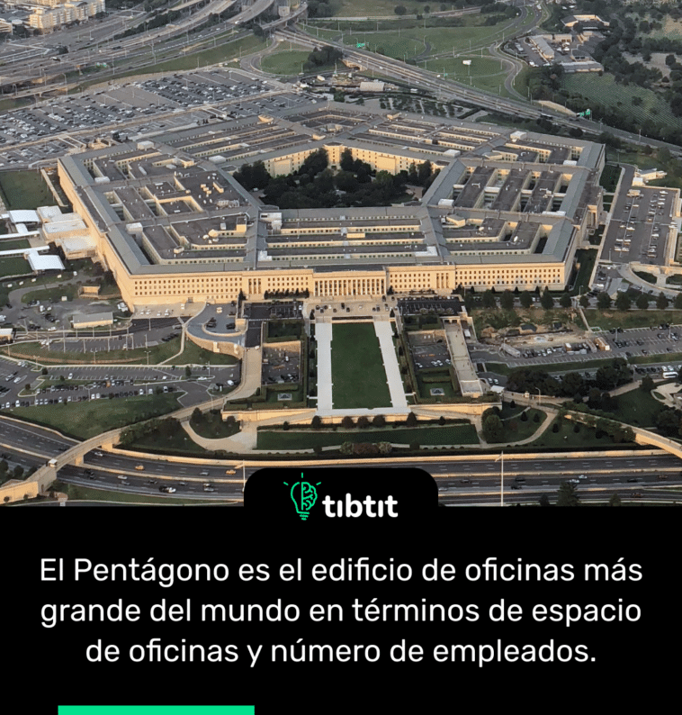 El Pentágono es el edificio de oficinas más grande del mundo en términos de espacio de oficinas y número de empleados.