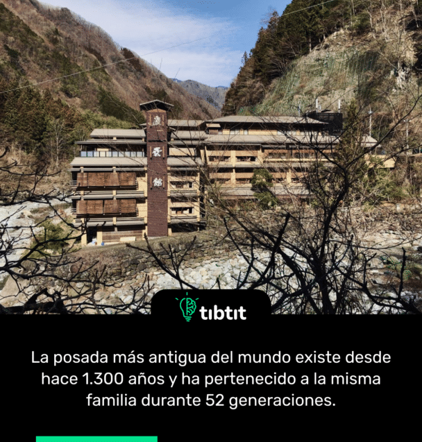 La posada más antigua del mundo existe desde hace 1.300 años y ha pertenecido a la misma familia durante 52 generaciones.
