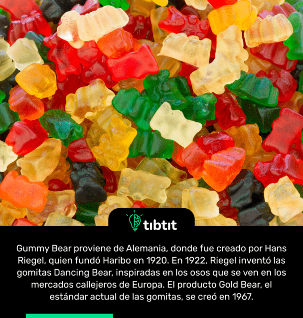 Gummy Bear proviene de Alemania, donde fue creado por Hans Riegel, quien fundó Haribo en 1920. En 1922, Riegel inventó las gomitas Dancing Bear, inspiradas en los osos que se ven en los mercados callejeros de Europa. El producto Gold Bear, el estándar actual de las gomitas, se creó en 1967.