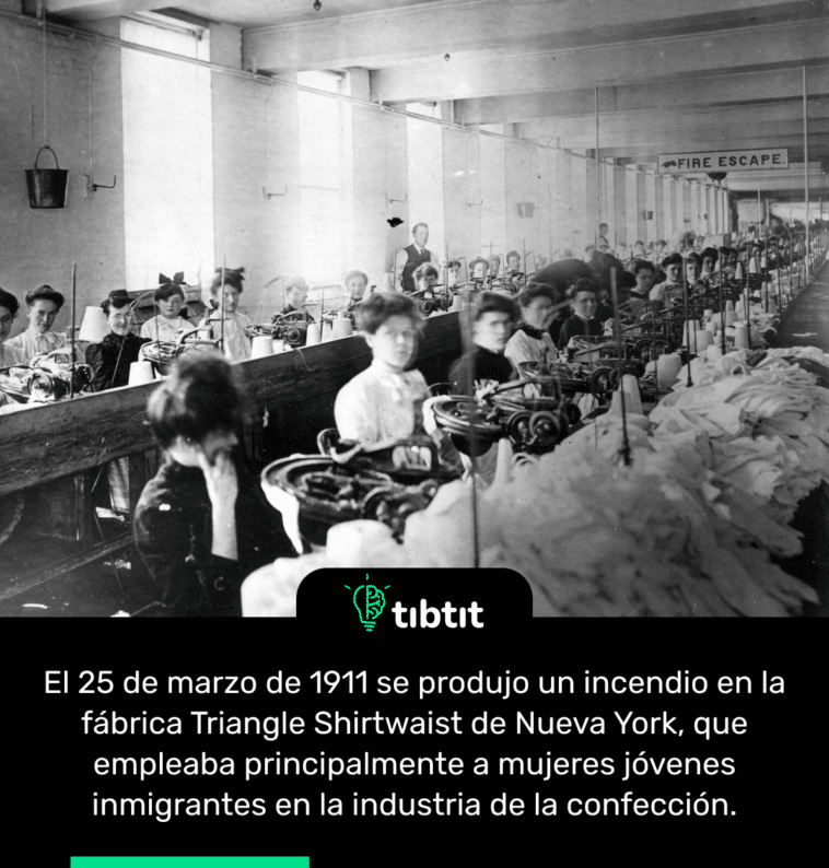 El 25 de marzo de 1911 se produjo un incendio en la fábrica Triangle Shirtwaist de Nueva York, que empleaba principalmente a mujeres jóvenes inmigrantes en la industria de la confección.
