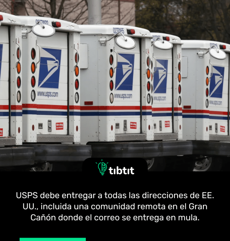 USPS debe entregar a todas las direcciones de EE. UU., incluida una comunidad remota en el Gran Cañón donde el correo se entrega en mula.