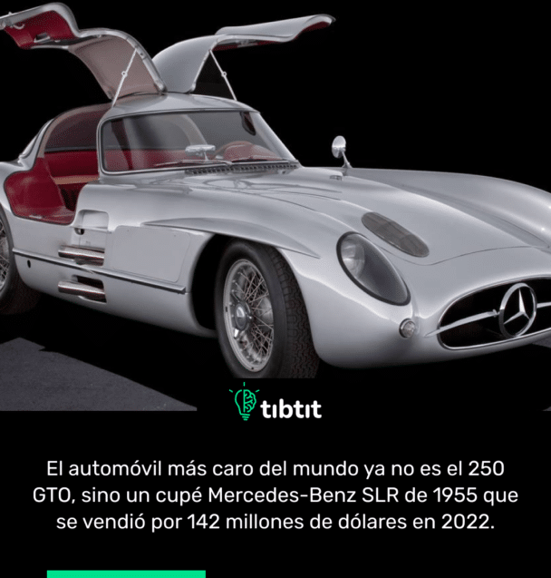El automóvil más caro del mundo ya no es el 250 GTO, sino un cupé Mercedes-Benz SLR de 1955 que se vendió por 142 millones de dólares en 2022.