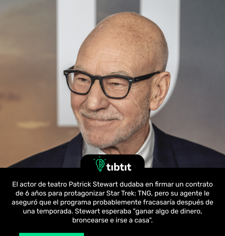 El actor de teatro Patrick Stewart dudaba en firmar un contrato de 6 años para protagonizar Star Trek: TNG, pero su agente le aseguró que el programa probablemente fracasaría después de una temporada. Stewart esperaba "ganar algo de dinero, broncearse e irse a casa".
