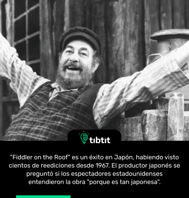 "Fiddler on the Roof" es un éxito en Japón, habiendo visto cientos de reediciones desde 1967. El productor japonés se preguntó si los espectadores estadounidenses entendieron la obra "porque es tan japonesa".