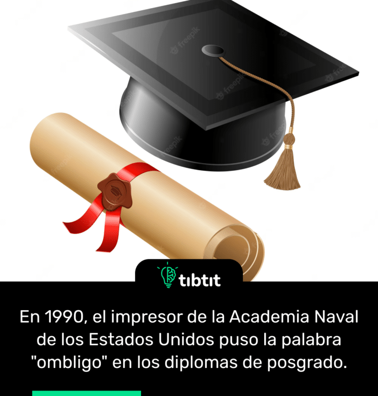 En 1990, el impresor de la Academia Naval de los Estados Unidos puso la palabra "ombligo" en los diplomas de posgrado.