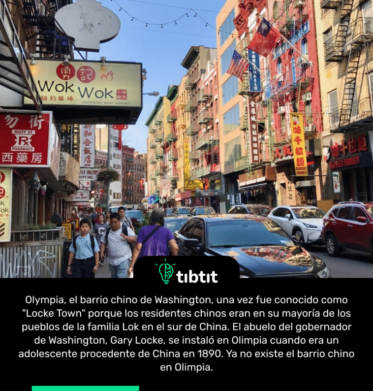 Olympia, el barrio chino de Washington, una vez fue conocido como "Locke Town" porque los residentes chinos eran en su mayoría de los pueblos de la familia Lok en el sur de China. El abuelo del gobernador de Washington, Gary Locke, se instaló en Olimpia cuando era un adolescente procedente de China en 1890. Ya no existe el barrio chino en Olimpia.