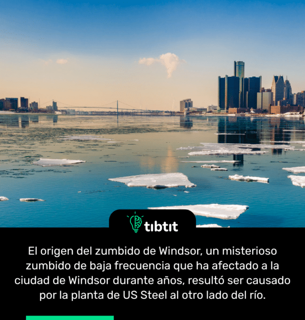 El origen del zumbido de Windsor, un misterioso zumbido de baja frecuencia que ha afectado a la ciudad de Windsor durante años, resultó ser causado por la planta de US Steel al otro lado del río.