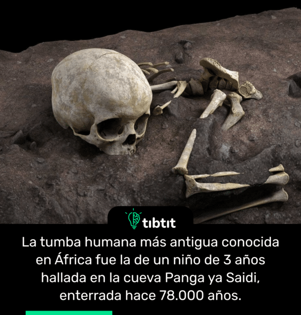 La tumba humana más antigua conocida en África fue la de un niño de 3 años hallada en la cueva Panga ya Saidi, enterrada hace 78.000 años.