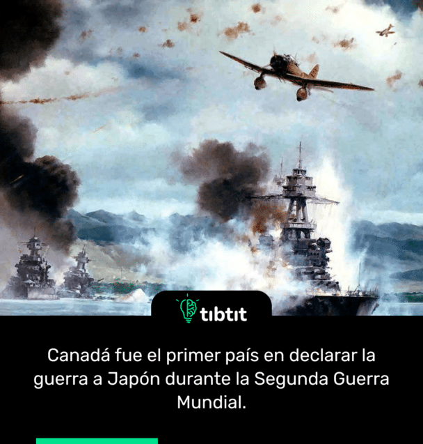 Canadá fue el primer país en declarar la guerra a Japón durante la Segunda Guerra Mundial.