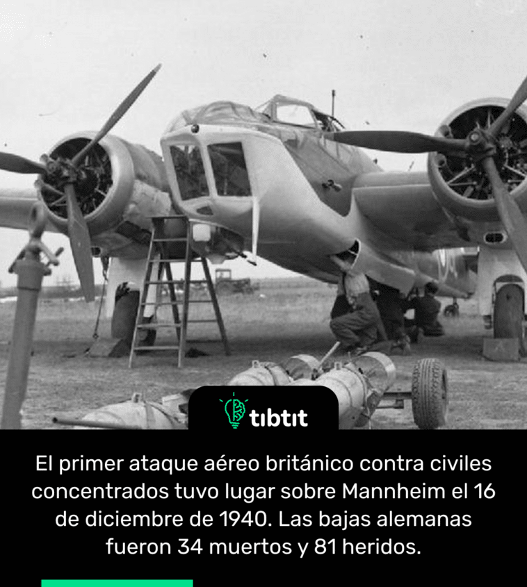 El primer ataque aéreo británico contra civiles concentrados tuvo lugar sobre Mannheim el 16 de diciembre de 1940. Las bajas alemanas fueron 34 muertos y 81 heridos.