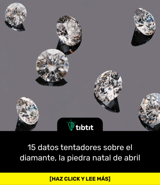15 datos tentadores sobre el diamante, la piedra natal de abril