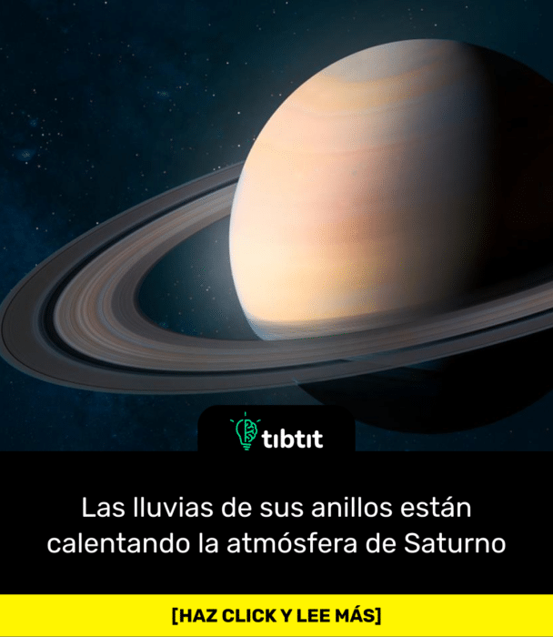 Las lluvias de sus anillos están calentando la atmósfera de Saturno