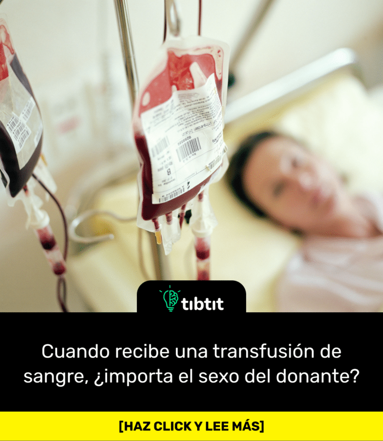 Cuando recibe una transfusión de sangre, ¿importa el sexo del donante?