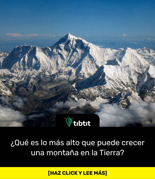 ¿Qué es lo más alto que puede crecer una montaña en la Tierra?