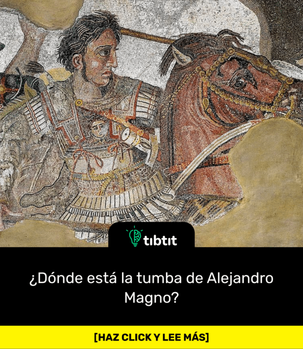 ¿Dónde está la tumba de Alejandro Magno?