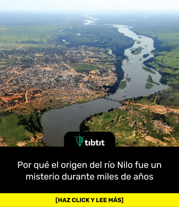 Por qué el origen del río Nilo fue un misterio durante miles de años