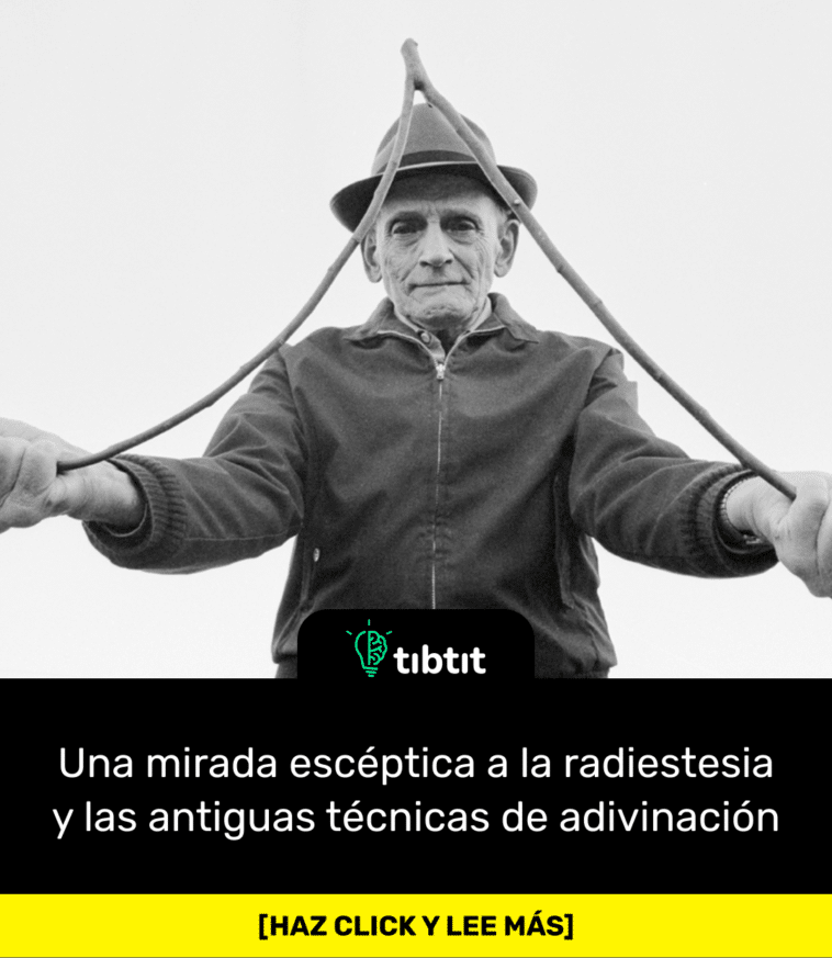 Una mirada escéptica a la radiestesia y las antiguas técnicas de adivinación