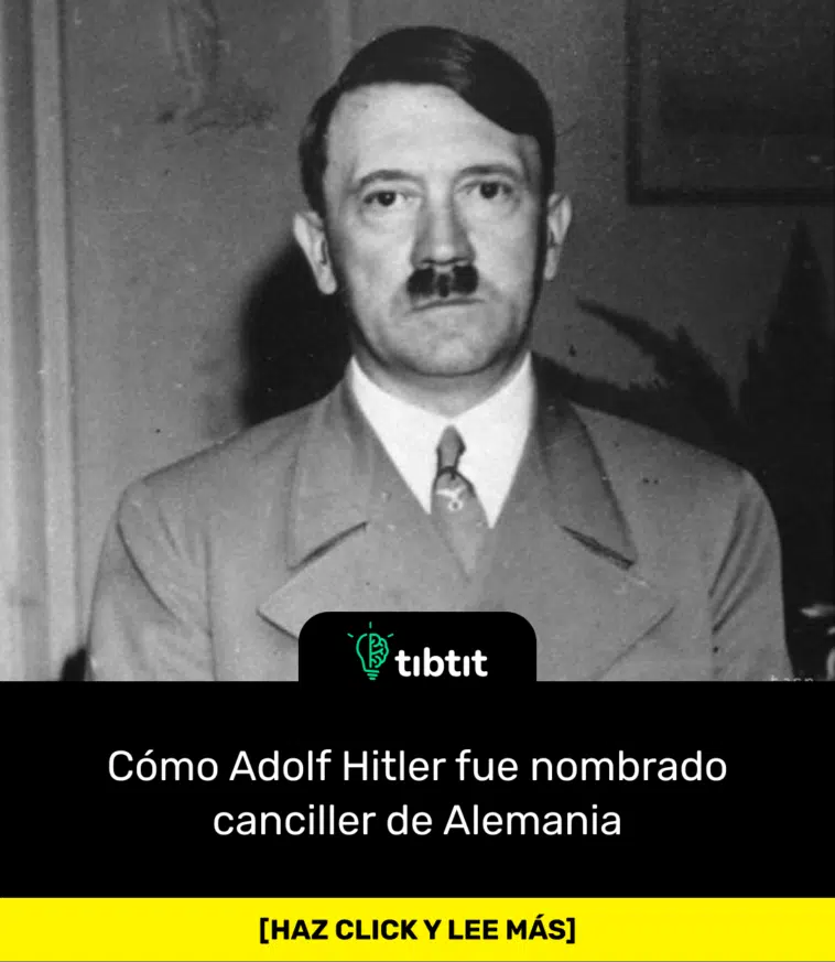 Cómo Adolf Hitler fue nombrado canciller de Alemania