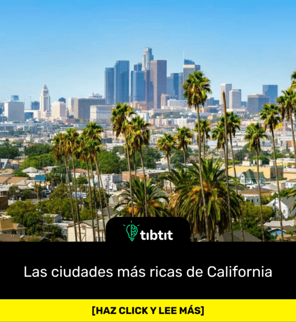 Las ciudades más ricas de California