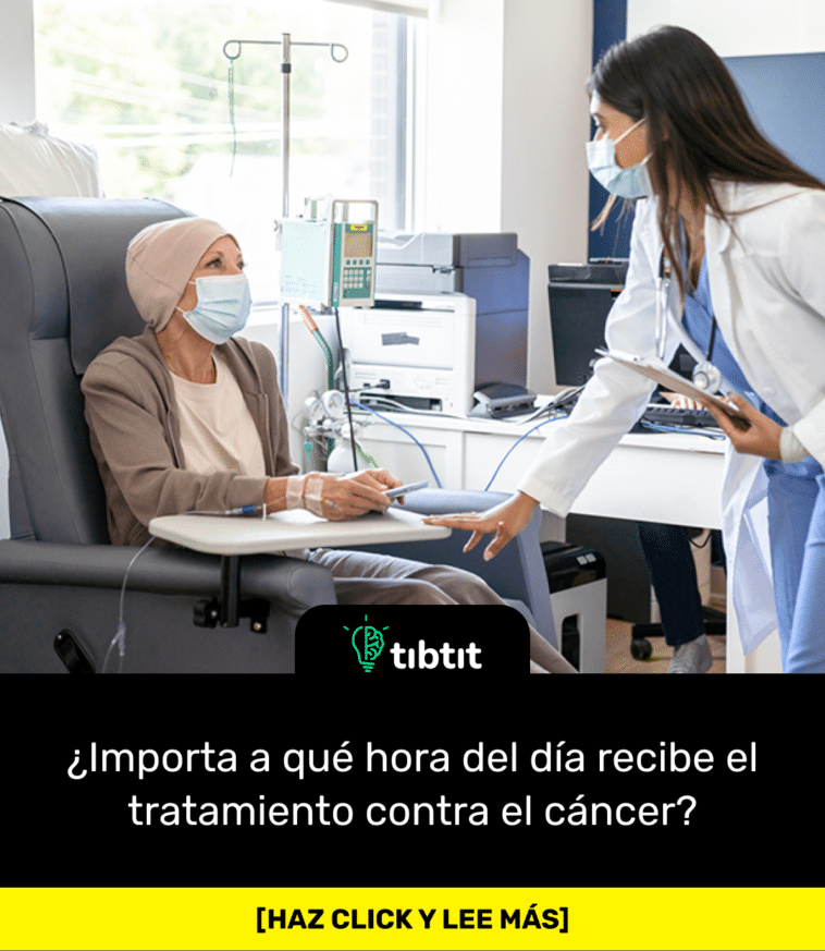 ¿Importa a qué hora del día recibe el tratamiento contra el cáncer?