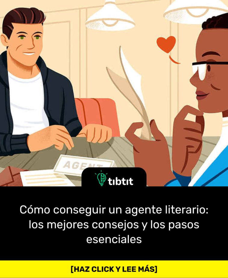 Cómo conseguir un agente literario: los mejores consejos y los pasos esenciales